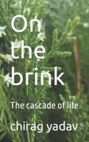 On the brink : The cascade of life