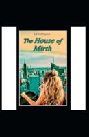 The House of Mirth by Edith Wharton Illustrated