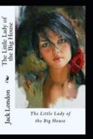 The Little Lady of the Big House by Jack London(Illustrated)