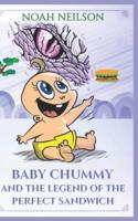 Baby Chummy and the Legend of the Perfect Sandwich