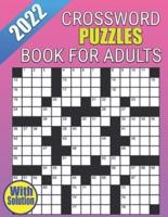 2022 Crossword Puzzles Book For Adults With Solution: Large-print, Medium level Puzzles Adults, Seniors, Men And Women Awesome Crossword Puzzle Book For Puzzle Lovers