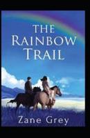 The Rainbow Trail-Classic Original Edition(Annotated)