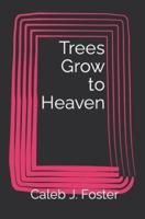 Trees Grow to Heaven