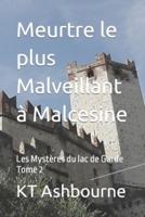 Meurtre le plus Malveillant à Malcesine: Les Mystères du lac de Garde Tome 2