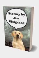 Stormy by Jim Kjelgaard: " Winter in the Beaver Flowage was always harsh, with deep snow, bitter winds, and zero temperatures the rule rather than the exception"