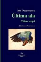 Última ala / Ultima aripă: Edición castellano-rumano
