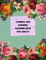 Flowers and Gardens Coloring Book for Adults