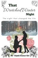 That Wretched Winter Night: The Night That Changed The Life