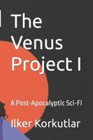 The Venus Project I: A Post-Apocalyptic Sci-Fi