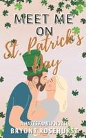 Meet Me on St. Patrick's Day: A contemporary romance novel