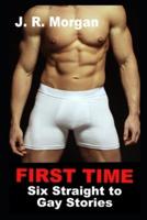 First Time Six Straight to Gay Stories: Erotic First Time Gay MM Age Gap Erotic Stories