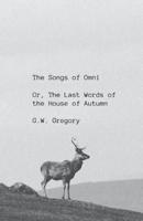 The Songs of Omni: Or, the Last Words of the House of Autumn