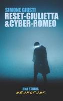 Reset-Giulietta&Cyber-Romeo