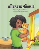 Where is Naomi?