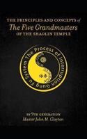 The Principles and Concepts of the Five Grandmasters of the Shaolin Temple