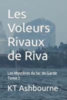 Les Voleurs Rivaux de Riva: Les Mystères du lac de Garde Tome 3