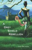 A Grey Shield Rebellion