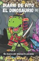 Diario de Fito el Dinosaurio 2: En busca del diamante perdido