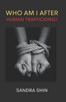 Who Am I After Human Trafficking: God's Richest Blessings