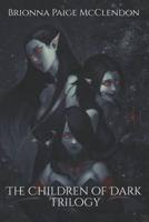 The Children of Dark Trilogy: A Reverse Harem Dark Fantasy