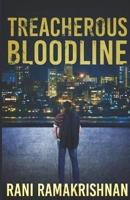 Treacherous Bloodline : An Action-Packed Crime Novel