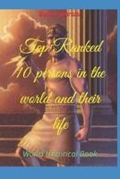 Top Ranked 10 persons in the world and their life: World Historical Book