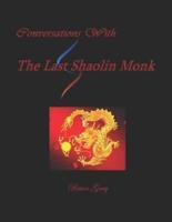Conversations With The Last Shaolin Monk