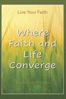 Where Faith and Life Converge