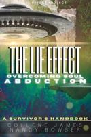 The Lie Effect: Overcoming Soul Abduction: A Survivor's Handbook