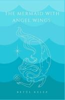 The Mermaid With Angel Wings