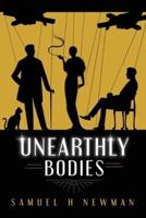 Unearthly Bodies