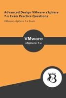 Advanced Design VMware vSphere 7.x Exam Practice Questions: VMware vSphere 7.x Exam
