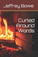 Curled Around Words