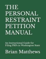 The Personal Restraint Petition Manual