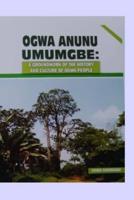 OGWA ANUNU UMUMGBE: A GROUNDWORK OF THE HISTORY AND CULTURE OF OGWA PEOPLE