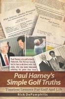 Paul Harney's Simple Golf Truths: TImeless Lessons For Golf And LIfe