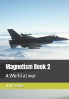 Magnetism: A World at war