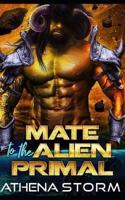 Mate To The Alien Primal: A SciFi Romance