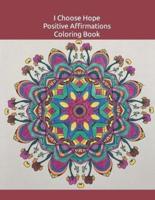 I Choose Hope Positive Affirmations Coloring Book