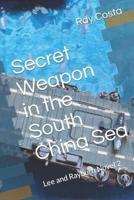 Secret Weapon in the South China Sea: Lee and Rayburn Novel 2