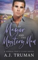 The Mayor and the Mystery Man: An MM Fake Relationship, Friends to Lovers Romance