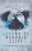 Legend of Mermaid Cliff: (The Awakening Trilogy Book 1)