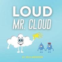 Loud Mr. Cloud