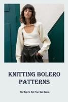 Knitting Bolero Patterns: The Ways To Knit Your Own Boleros