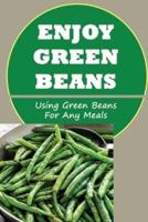 Enjoy Green Beans