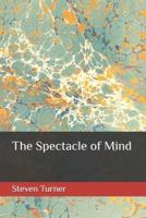 The Spectacle of Mind