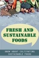 Fresh And Sustainable Foods