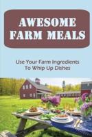 Awesome Farm Meals