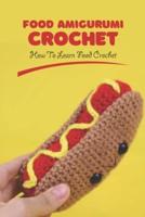 Food Amigurumi Crochet: How To Learn Food Crochet : Amigurumi Food Crochet Pattern