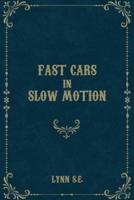 Fast Cars in Slow Motion